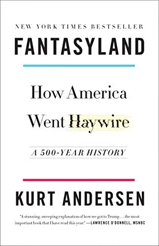 Fantasyland: How America Went Haywire