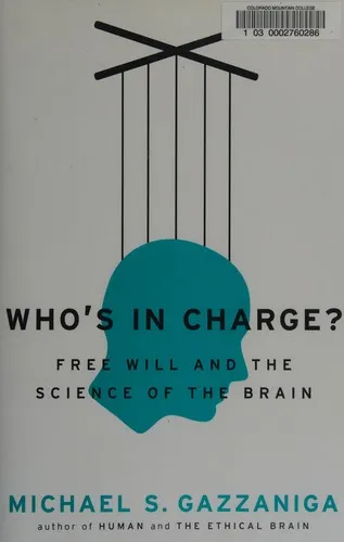 Who's in Charge? Free Will and the Science of the Brain