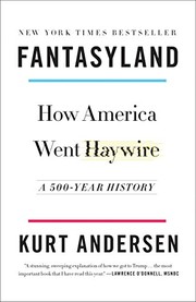 Fantasyland: How America Went Haywire